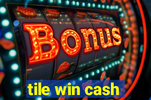 tile win cash